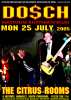 Dosch posters - Do$ch at The Citrus Rooms, Barnsley. July 05 Dosch poster by Martin Bedford.